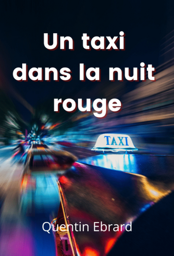 Un taxi dans la nuit rouge par Quentin Ebrard